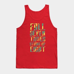 fall seven times stand up eight Tank Top